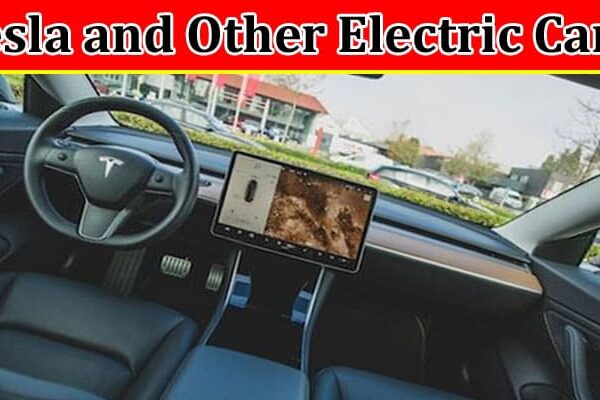 Complete Information About A Comparison Between Tesla and Other Electric Cars