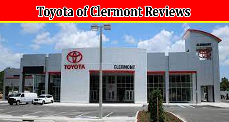 Latest News Toyota of Clermont Reviews