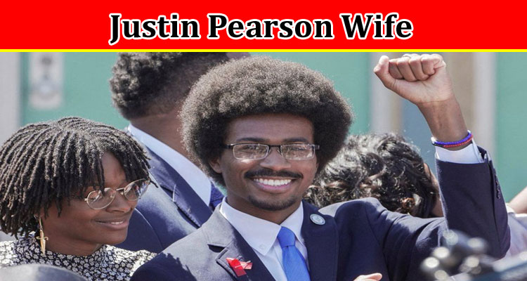 Latest News Justin Pearson Wife