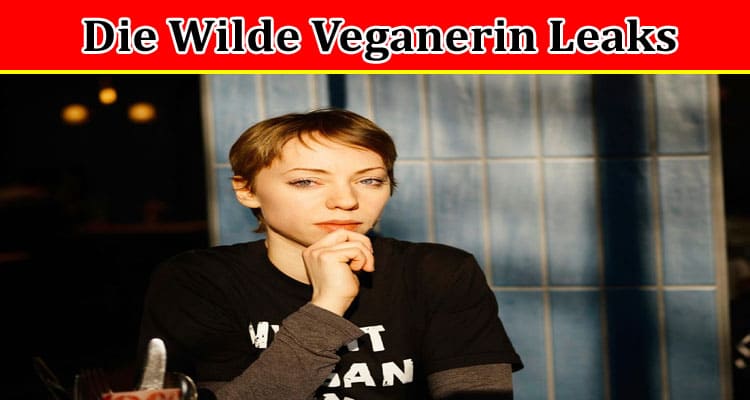 Latest News Die Wilde Veganerin Leaks