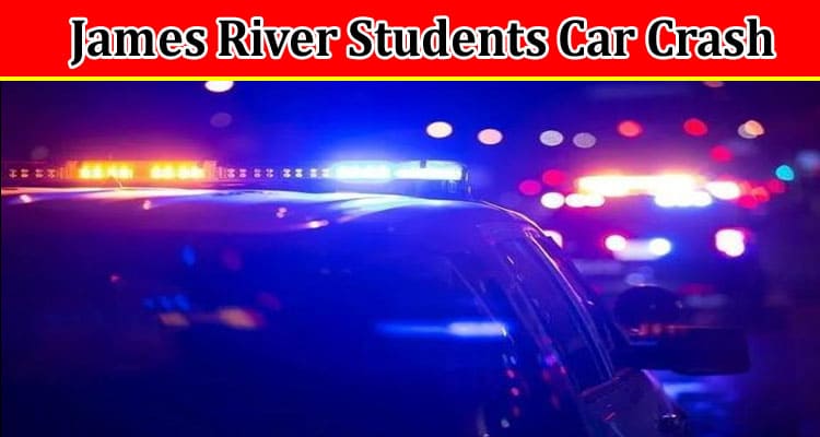Latest News James River Students Car Crash