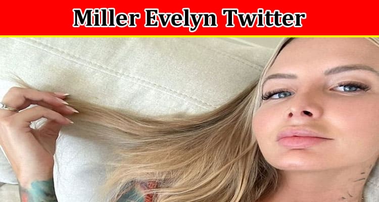 Latest News Miller Evelyn Twitte