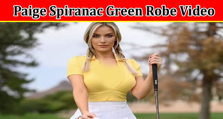 Latest News Paige Spiranac Green Robe Video