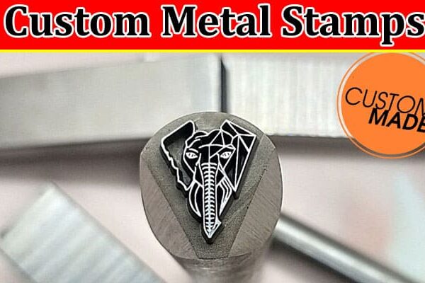 Complete Information About Achieving an Unrivaled Shine With Custom Metal Stamps