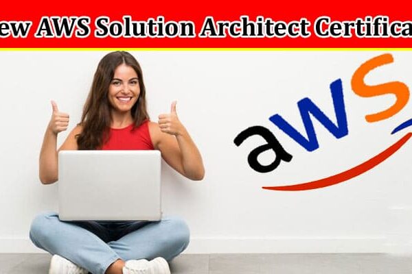 Complete Information About How to Renew AWS Solution Architect Certification