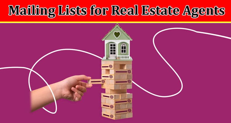 Complete Information High-Converting Mailing Lists for Real Estate Agents