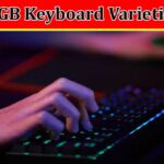 How Customize Your Gaming Setup with These RGB Keyboard Varieties
