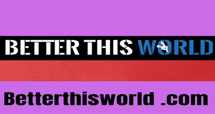 Latest News Betterthisworld .com