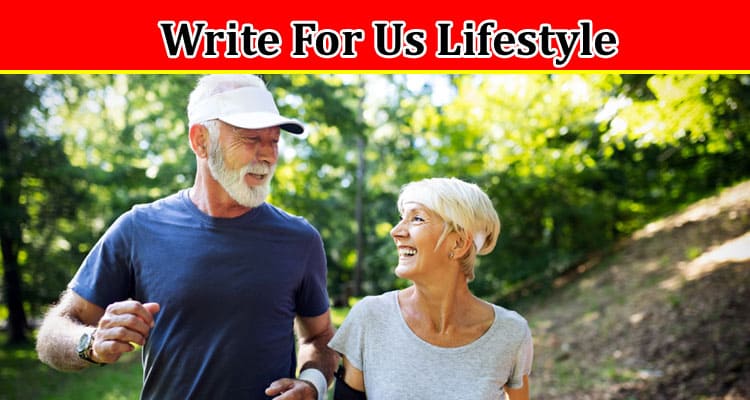 All Information About Write for Us Lifestyle