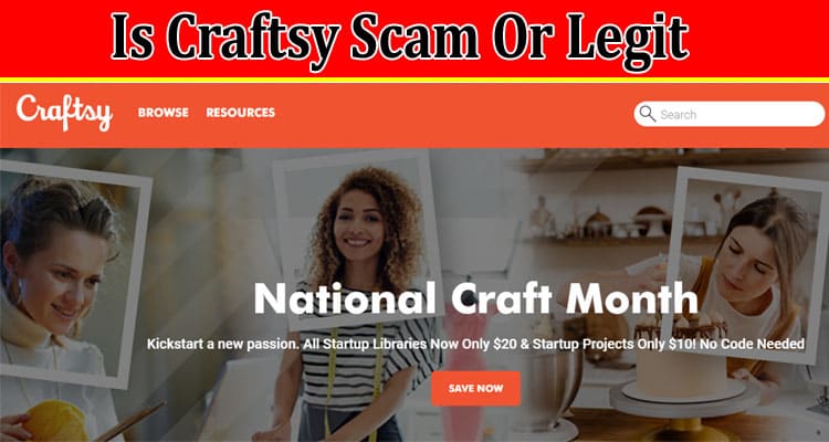 Is Craftsy Scam Or Legit Online Website Reviews