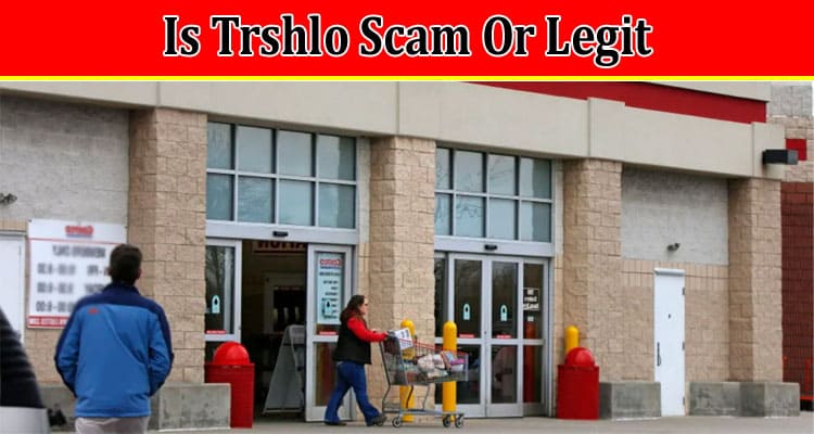 Is Trshlo Scam Or Legit Online Website Reviews