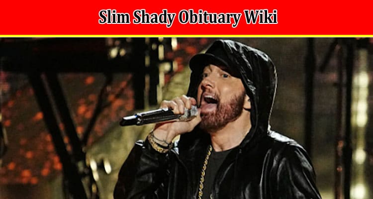 Slim Shady Obituary Wiki: Learn other details like age, parents, and the Biography.